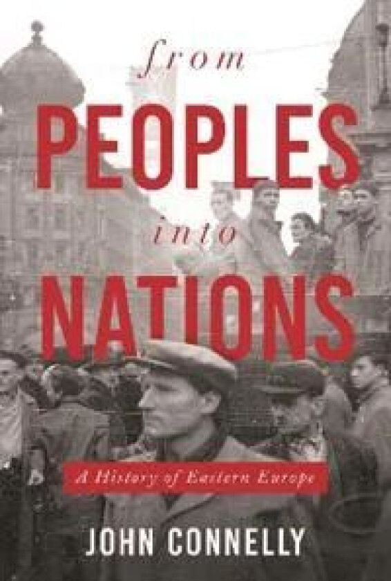 From Peoples into Nations av John Connelly