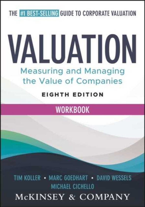 Valuation Workbook StepbyStep Exercises and Tests to Help You Master Valuation