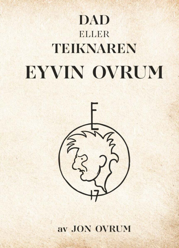 Dad eller teiknaren Eyvin Ovrum av Jon Ovrum