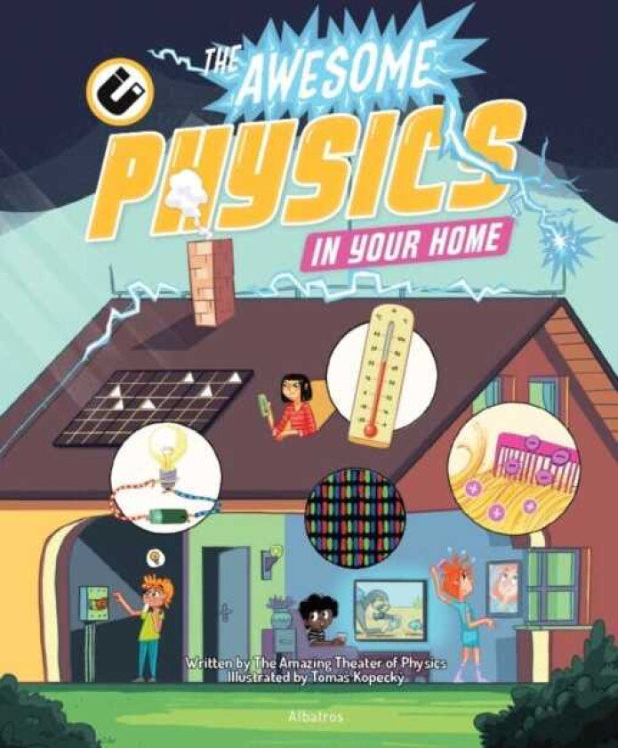 The Awesome Physics in Your Home