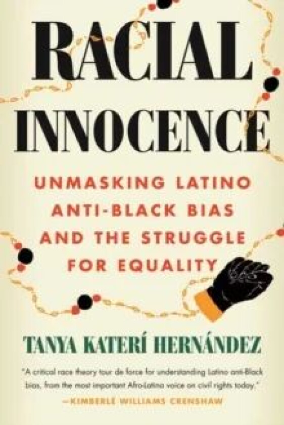 Racial Innocence av Tanya Kateri Hernandez