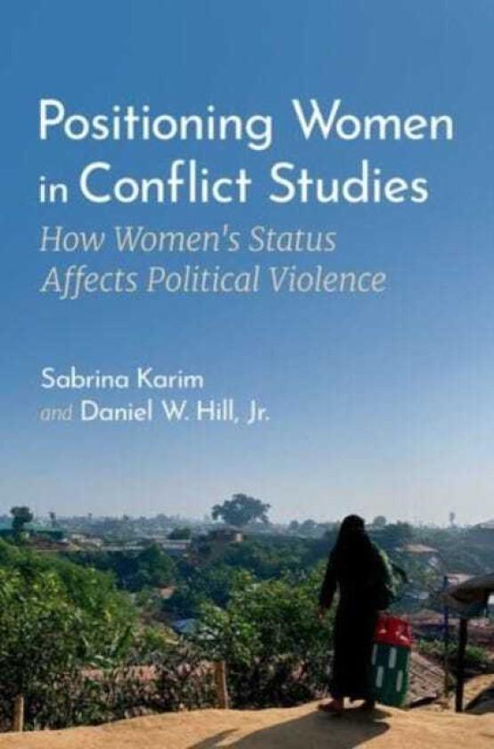 Positioning Women in Conflict Studies How Women's Status Affects Political Violence