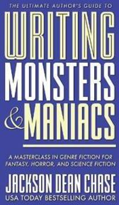 Writing Monsters and Maniacs