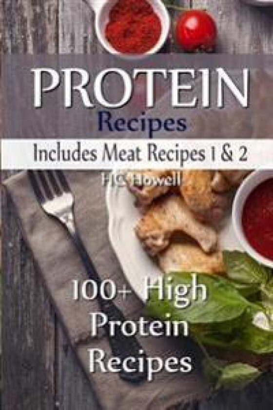 Protein Recipes - Includes Meat Recipes 1 & 2