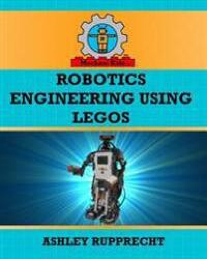 Robotics Engineering Using LEGOs