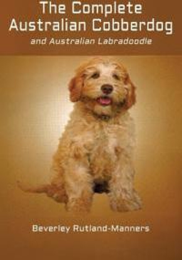The Complete Australian Cobberdog And Australian Labradoodle