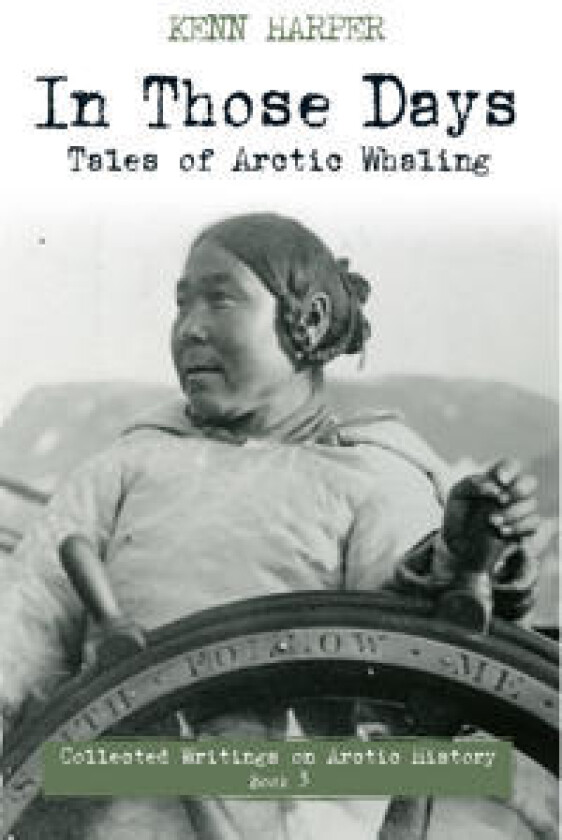In Those Days: Tales of Arctic Whaling