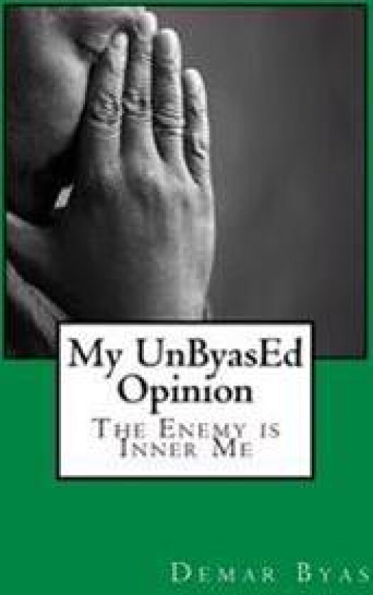 My Unbyased Opinion: The Enemy Is Inner Me