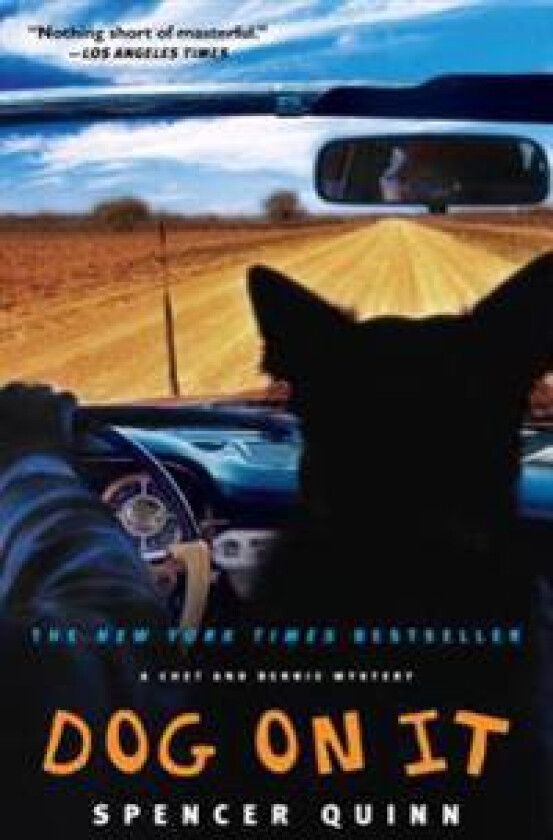 Dog on It: A Chet and Bernie Mystery