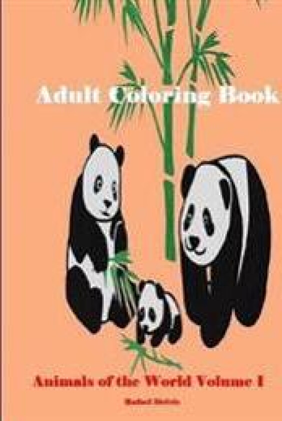 Adult Coloring Book Animals of the World Volume I: Adult Coloring Books Animals