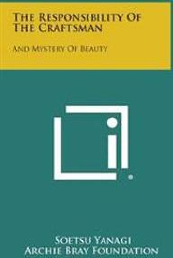 The Responsibility of the Craftsman: And Mystery of Beauty