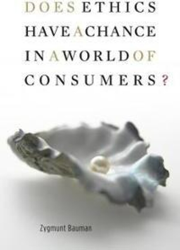 Does Ethics Have a Chance in a World of Consumers?