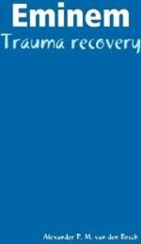 Eminem - Trauma recovery