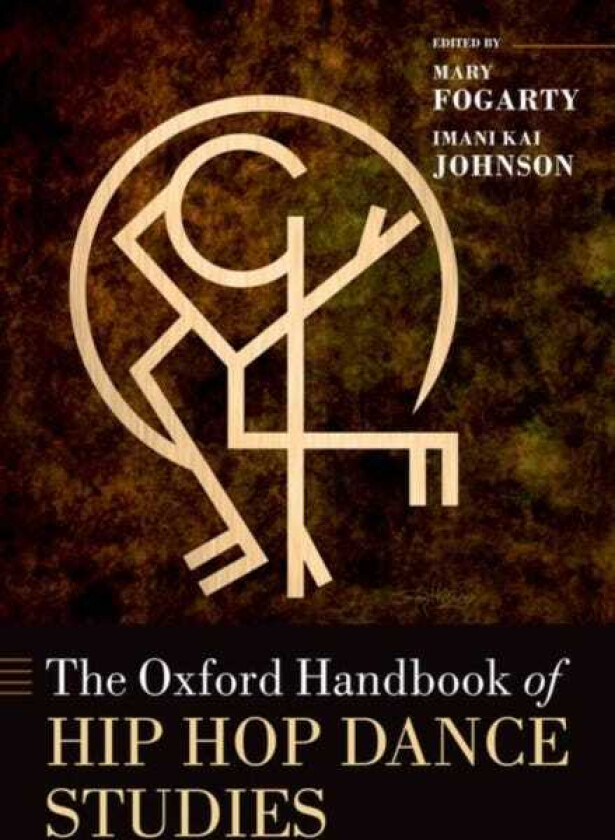 The Oxford Handbook of Hip Hop Dance Studies