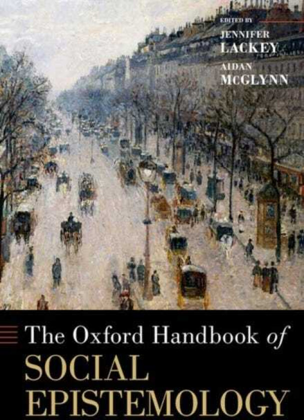 The Oxford Handbook of Social Epistemology