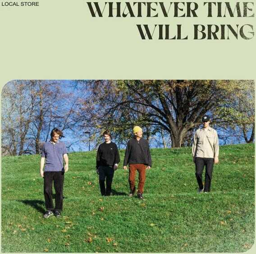 Local Store Whatever Time Will Bring LP/Vinyl
