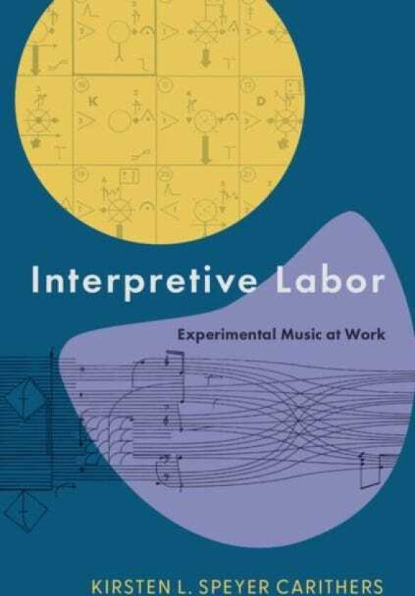 Interpretive Labor Experimental Music at Work