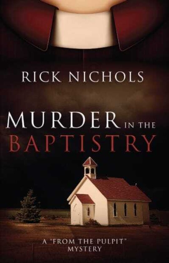 Murder in the Baptistry A From the Pulpit Mystery
