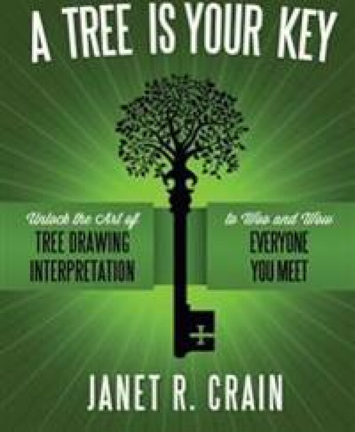 A Tree is Your Key: Unlock the Art of Tree Drawing Interpretation to Woo and Wow Everyone You Meet