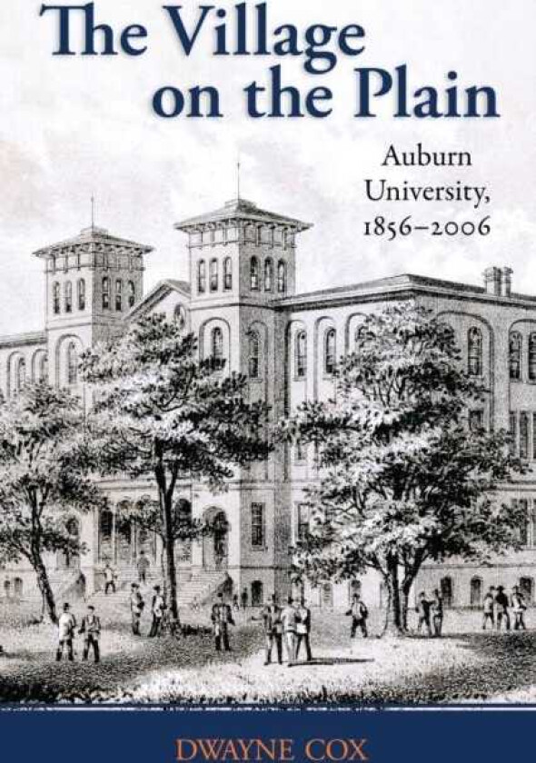 The Village on the Plain Auburn University, 18562006