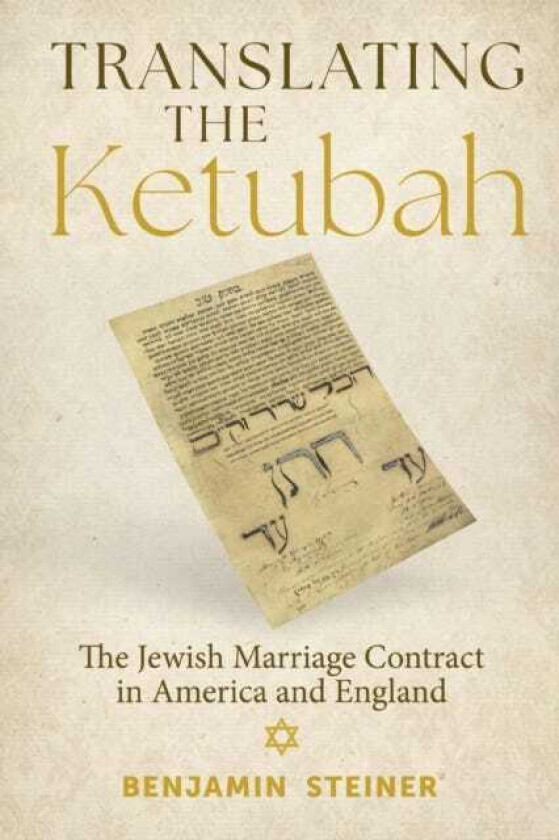 Translating the Ketubah The Jewish Marriage Contract in America and England