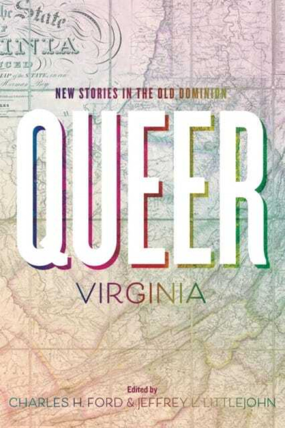 Queer Virginia New Stories in the Old Dominion