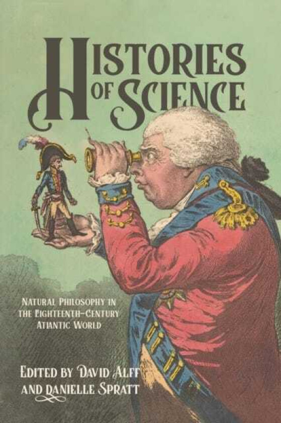 Histories of Science Natural Philosophy in the EighteenthCentury Atlantic World
