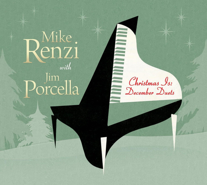 Mike Renzi, Jim Porcella Christmas Is: December Duets CD