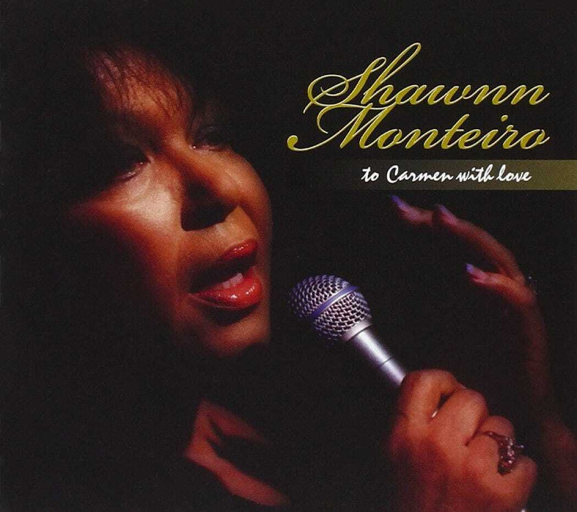 Shawnn Monteiro To Carmen With Love CD