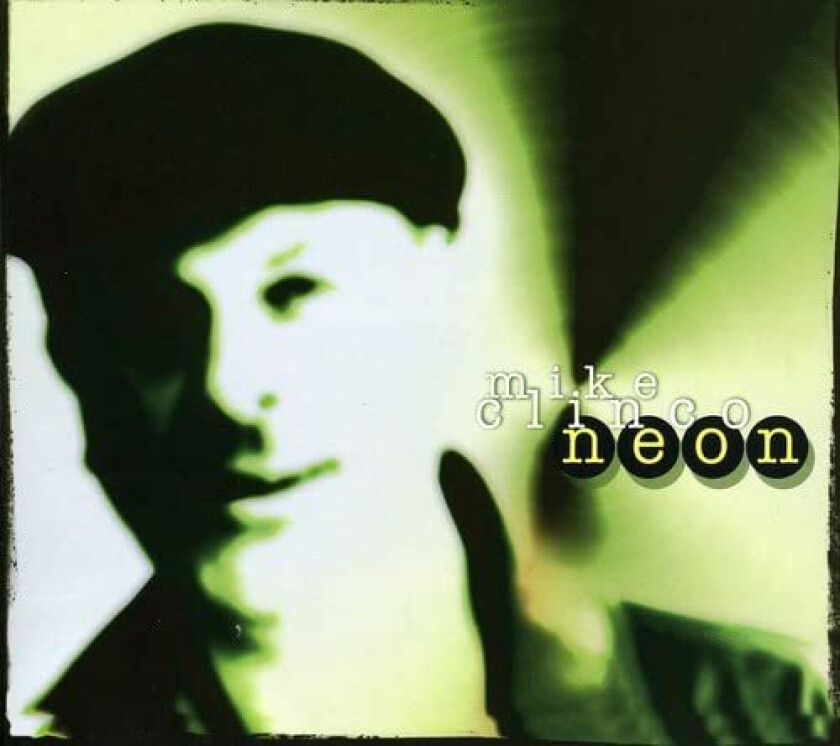 Mike Clinco Neon CD