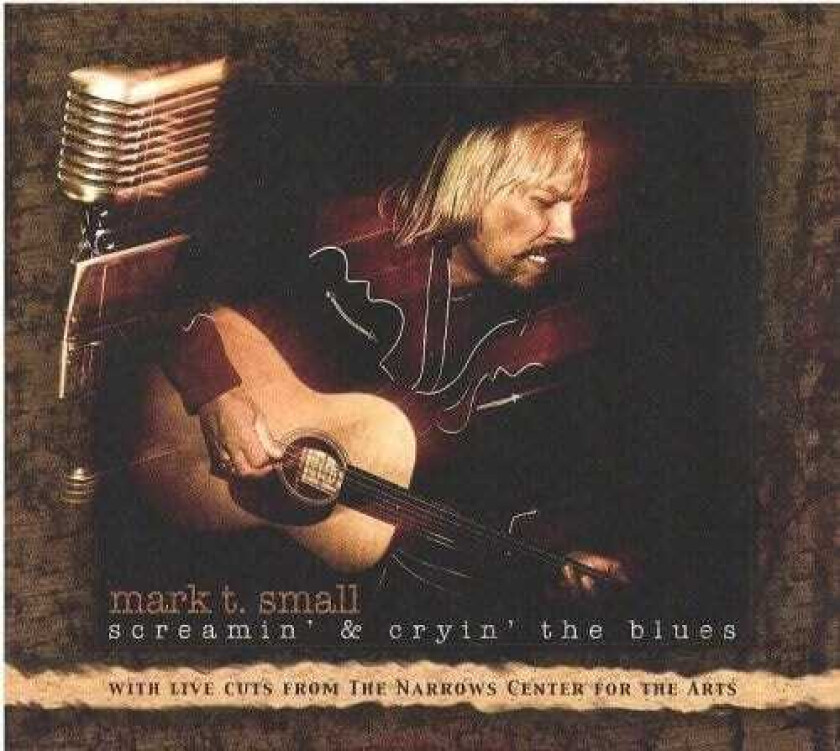 Mark T. Small Screamin' & Cryin' The Blues CD