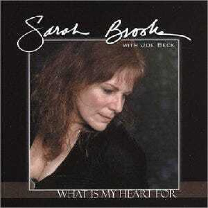 Sarah Brooks, Joe Beck What Is My Heart For CD