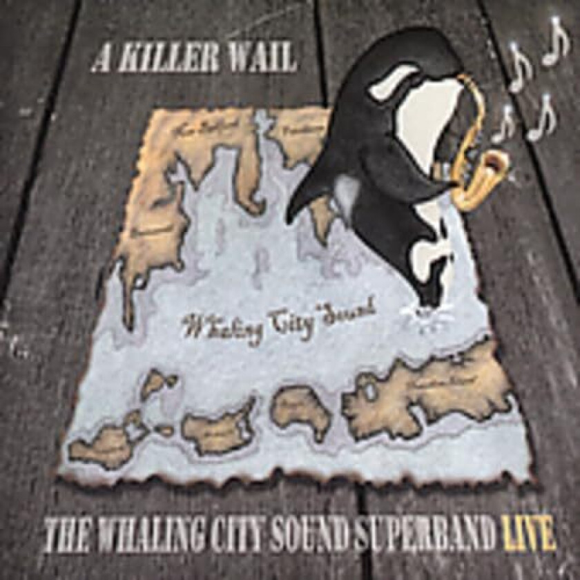 The Whaling City Sound Superband A Killer Wail: Live CD