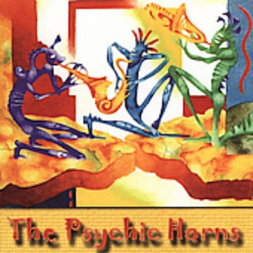 Dan Moretti, John Allmark, John Wheeler The Psychic Horns CD