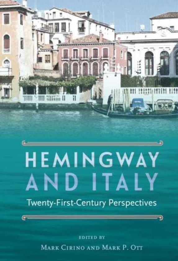 Hemingway and Italy TwentyFirstCentury Perspectives