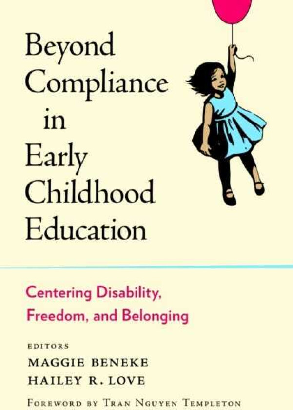 Beyond Compliance in Early Childhood Education Centering Disability, Freedom, and Belonging