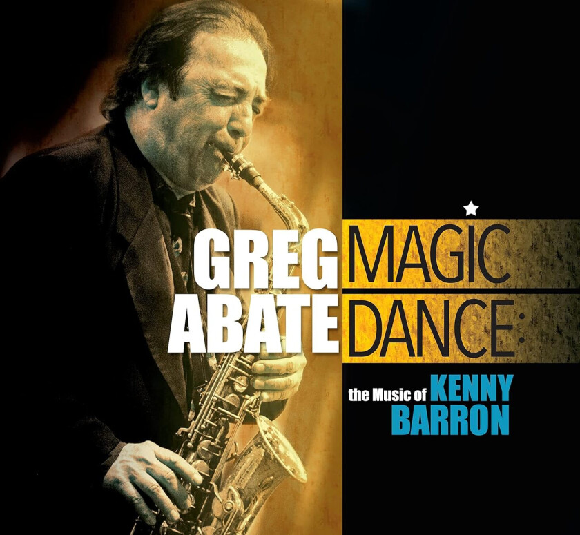 Greg Abate Magic Dance: The Music Of Kenny Barron CD