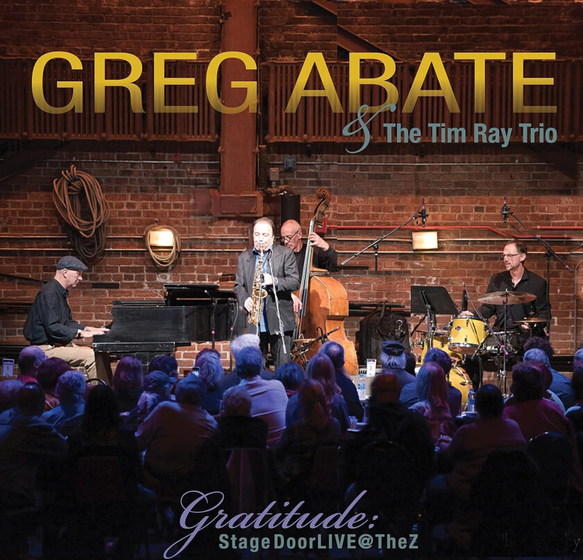 Greg Abate, Tim Ray Gratitude: Stagedoor Live @ The Z CD