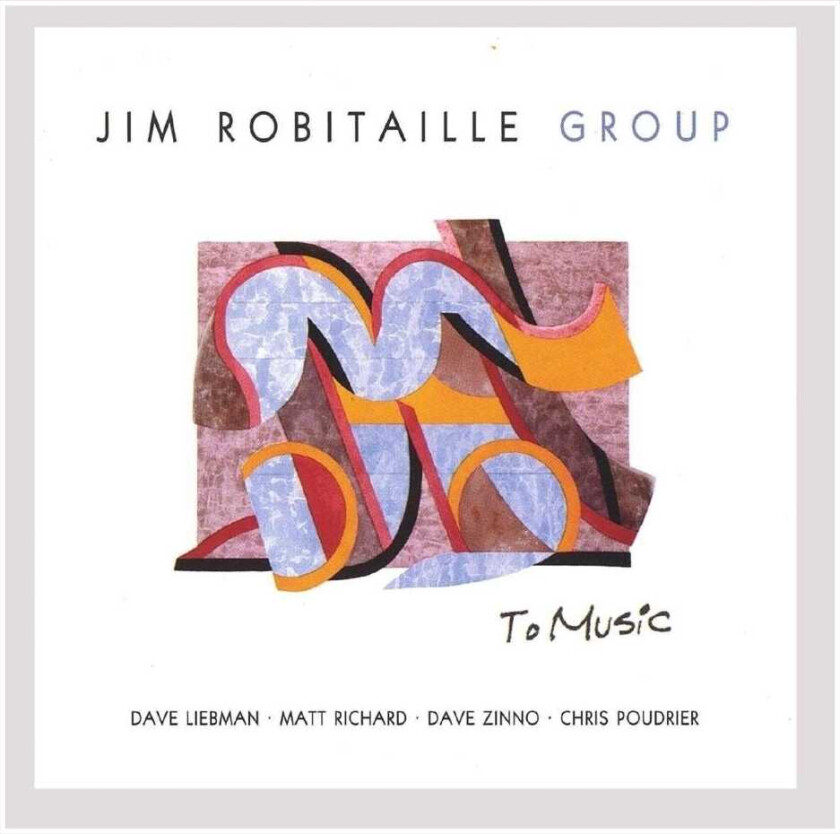Jim Robitaille To Music CD