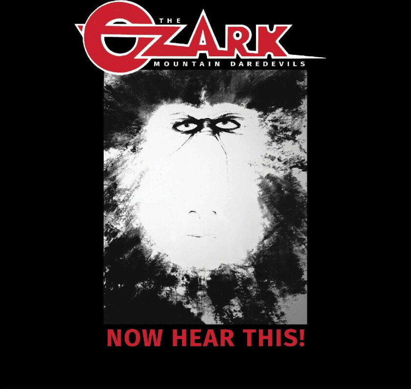 The Ozark Mountain Daredevils Now Hear This! CD