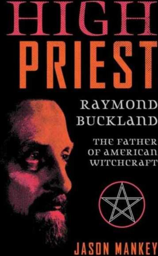 High Priest Raymond Buckland, the Father of American Witchcraft