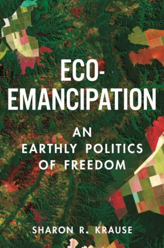 EcoEmancipation An Earthly Politics of Freedom