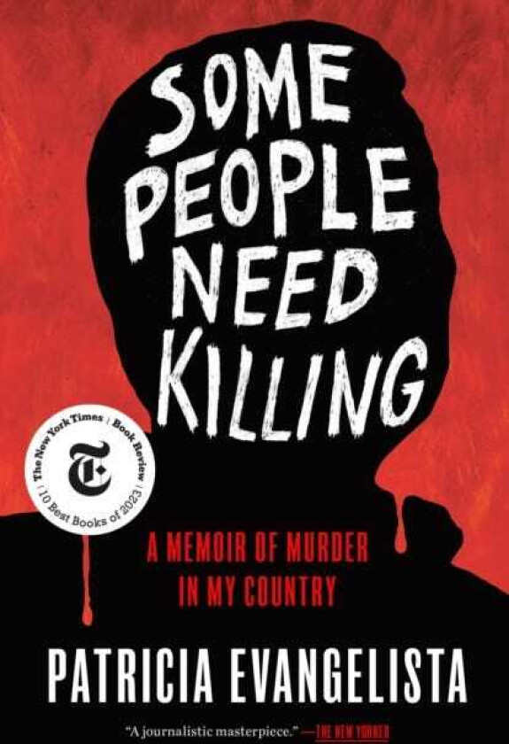 Some People Need Killing: A Memoir of Murder in My Country