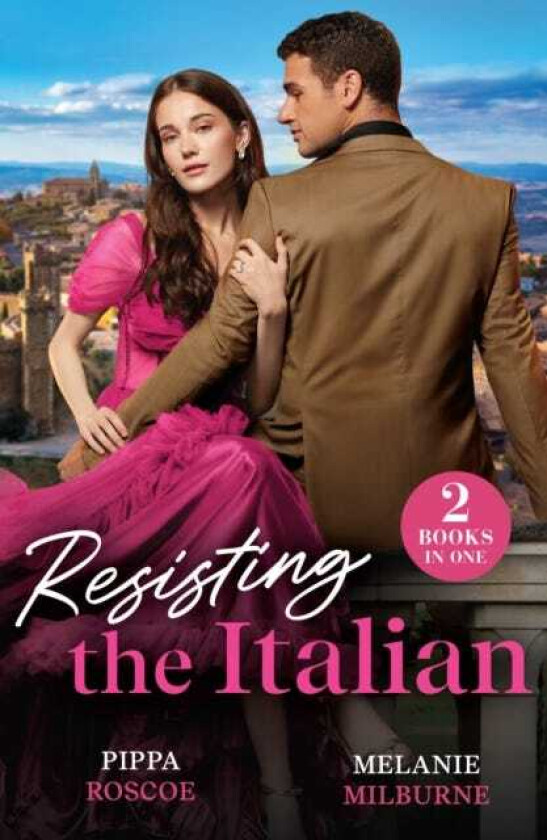 Resisting The Italian Inconveniently Wed (Filthy Rich Italians) / Illicit Italian Nights