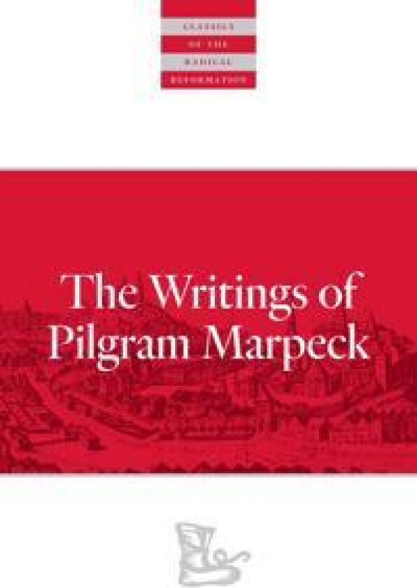 Writings Of Pilgram Marpeck