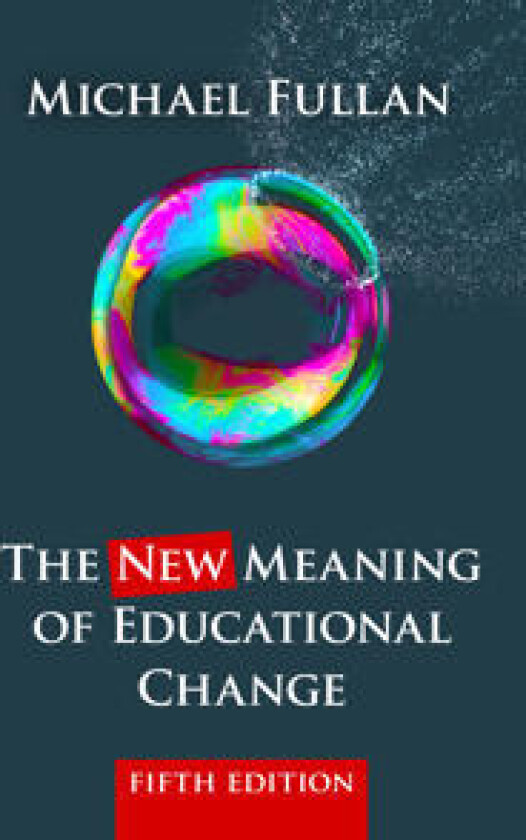 The New Meaning of Educational Change