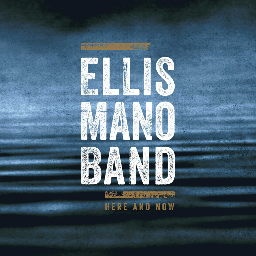 Ellis Mano Band Here And Now CD