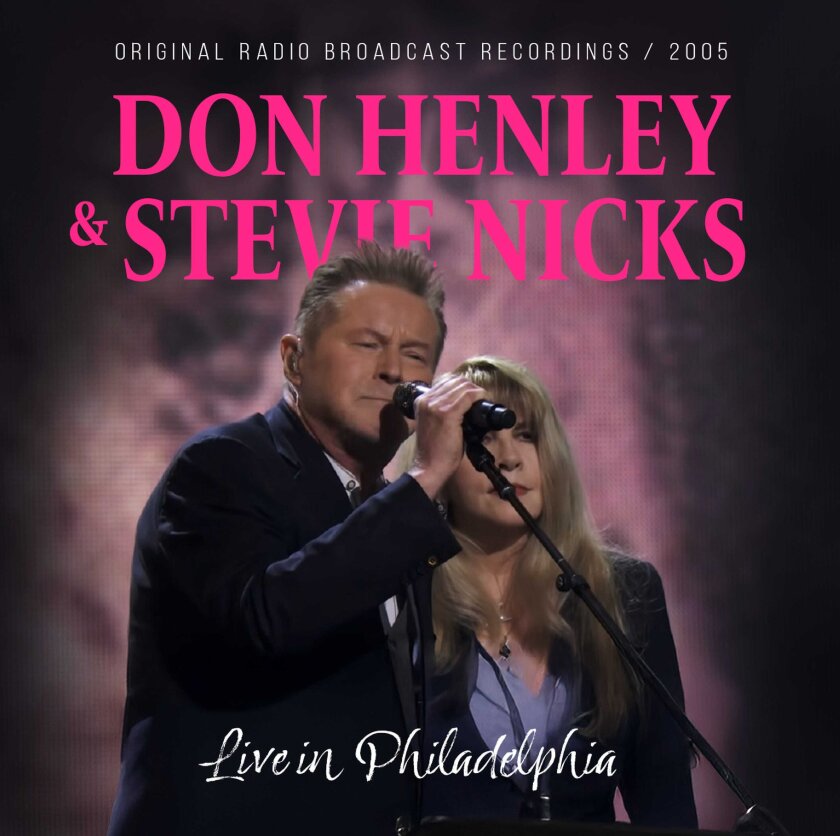 Don Henley, Stevie Nicks Live in Philadelphia CD