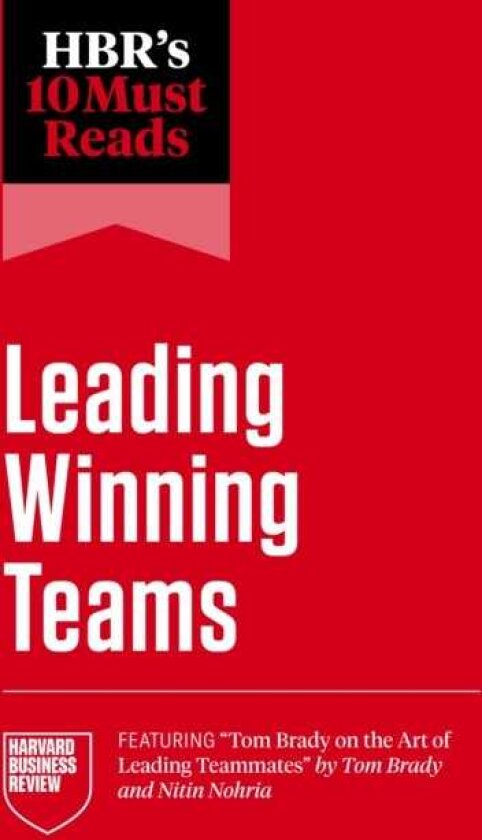 HBR's 10 Must Reads on Leading Winning Teams