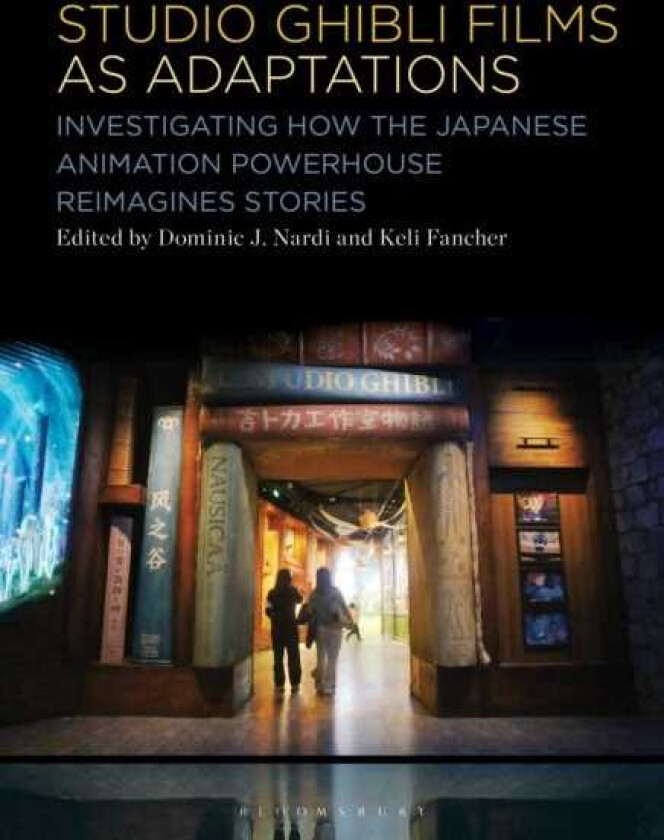 Studio Ghibli Animation as Adaptations Investigating How the Japanese Animation Powerhouse Reimagines Stories